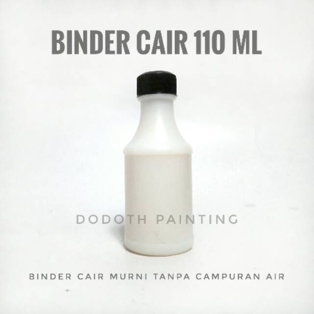 

Binder Cair 110 Ml - Pengencer + Penguat Cat Pasta Rubber / Cat Akrilik / Cat Acrylic (Water Base)
