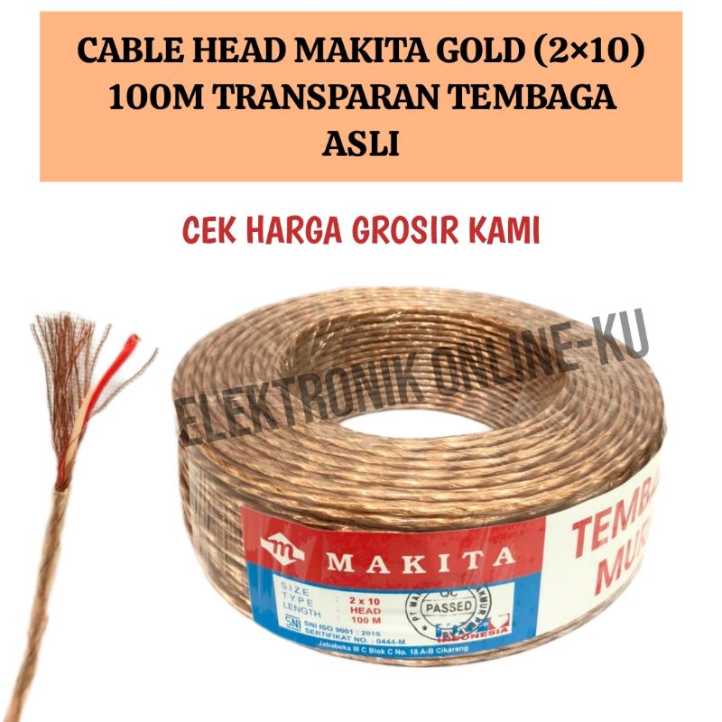 CABLE HEAD MAKITA GOLD 2×10 100M TRANSPARAN TEMBAGA ASLI