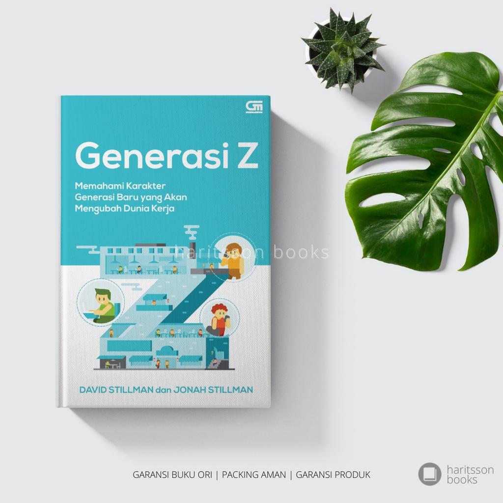 Generasi Z Memahami Karakter Generasi Baru yang Akan Mengubah Dunia Kerja