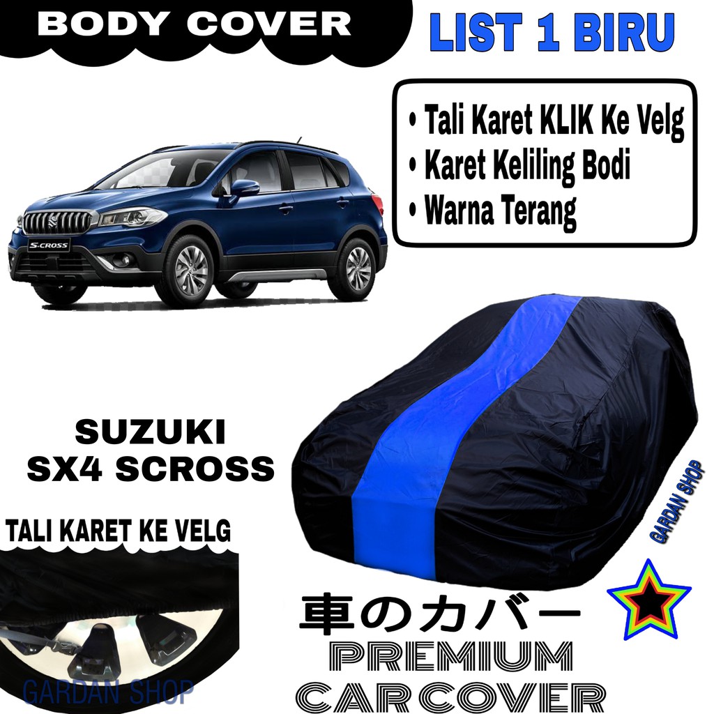 Body Cover SUZUKI SX4 SCROSS List Single BIRU Sarung Mobil Penutup Scross PREMIUM