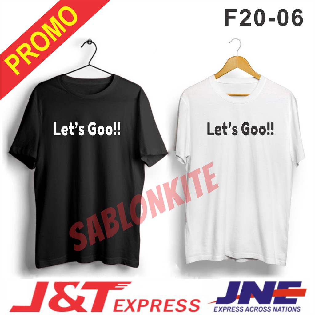 MURAH!!! KAOS LET'S GOO!! F20-06 BAHAN COMBED 30S