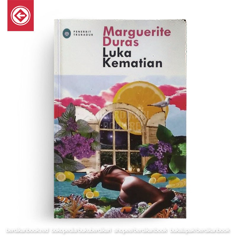 Berdikari - Luka Kematian Marguerite Duras - Trubadur