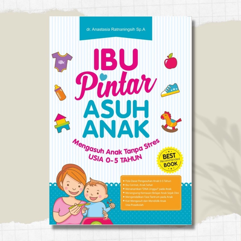 Jual Buku Parenting : Ibu Pintar Asuh Anak; Mengasuh Anak Tanpa Stres ...