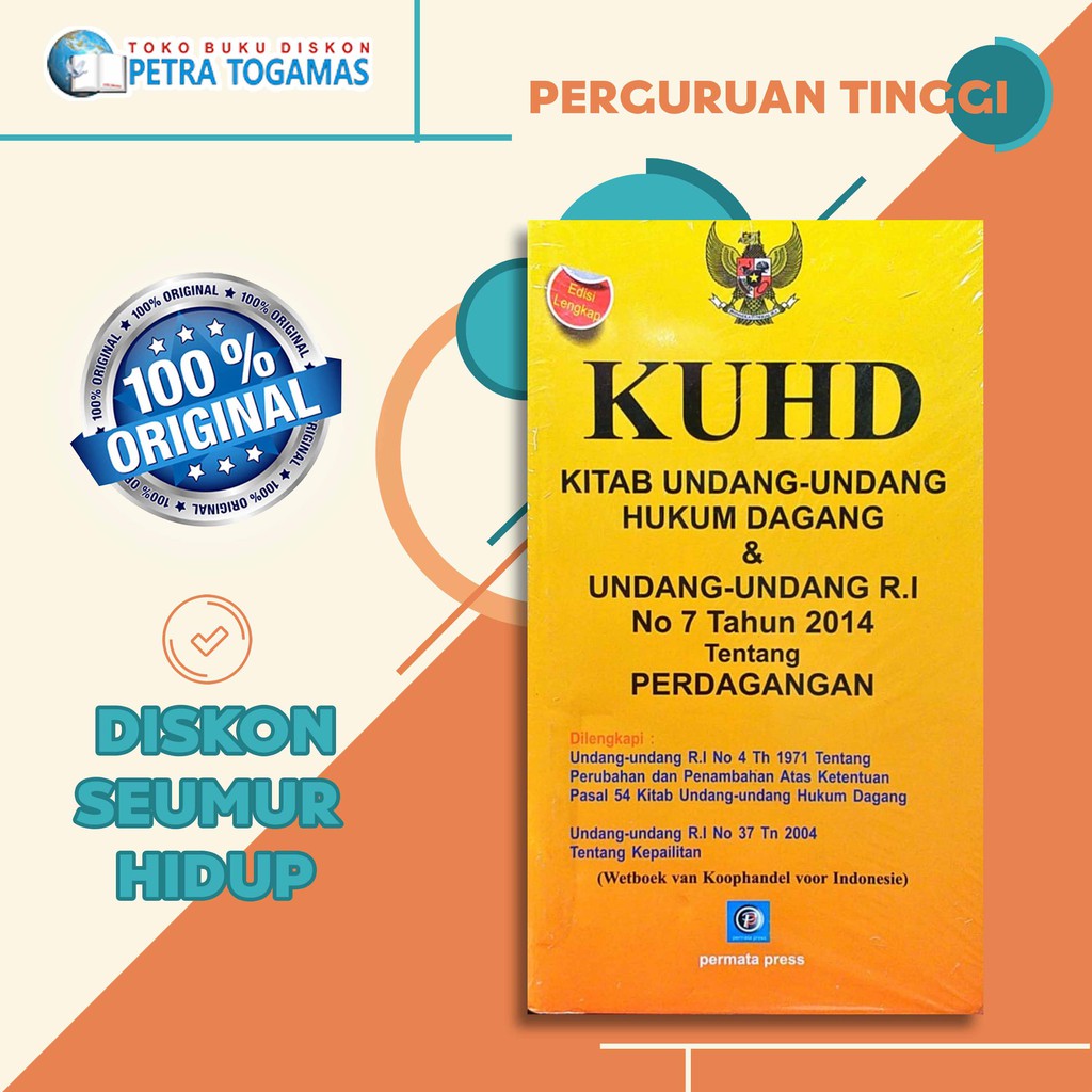 

KITAB UNDANG-UNDANG HUKUM DAGANG (KUHD) & UNDANG-UNDANG R.I NO 7 TAHUN 2014 TENTANG PERDAGANGAN