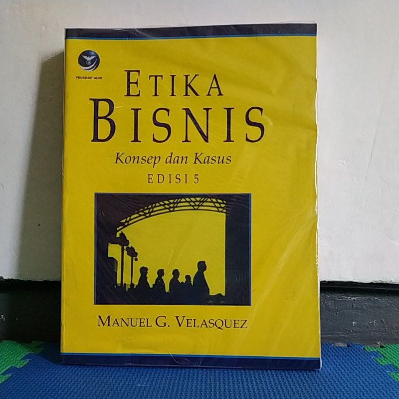 ETIKA BISNIS KONSEP DAN KASUS G. VELASQUEZ