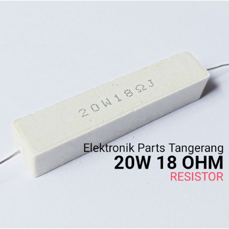 RESISTOR 20W 18 OHM RESISTOR 18 OHM RESISTOR 20 WATT 18 OHM RESISTOR KAPUR 20 W 18 OHM