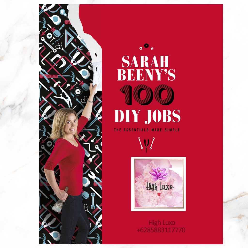 Buku Sarah Beeny's 100 DIY Jobs Hardcover Hard Cover household jobs step by step instructions techni