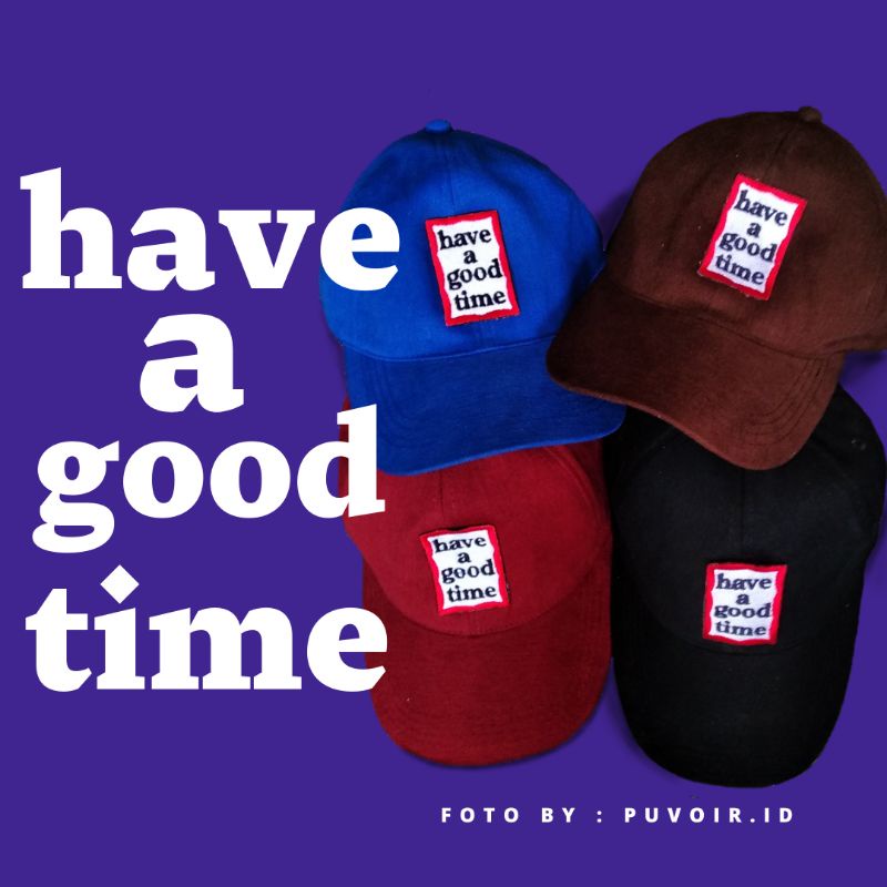 Have a good time Topi wanita pria branded topi bahan rafel polos premium berkualitas topi have a goo