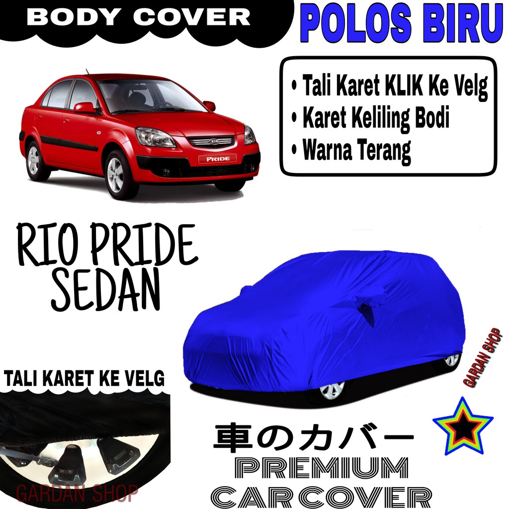 Sarung Mobil RIO PRIDE SEDAN Polos BIRU Body Cover Penutup Body Pride PREMIUM Biru