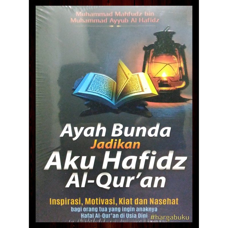 Ayah Bunda Jadikan Aku Hafidz Al Quran ORI - Penerbit Tanmia Foundation