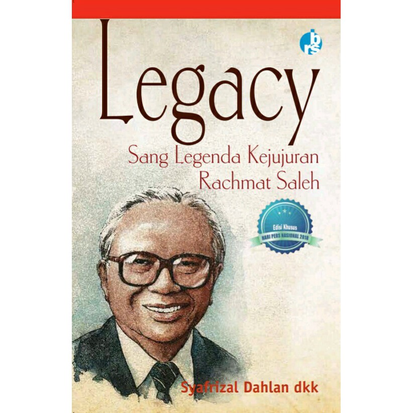 Legacy Sang Legenda Kejujuran Rachmat Saleh Edisi Revisi