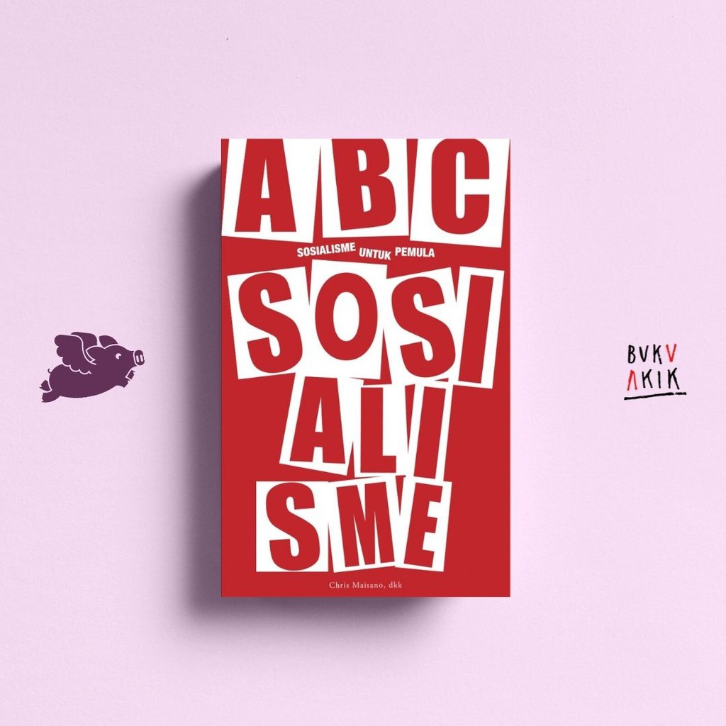 ABC Sosialisme: Sosialisme untuk pemula - Chris Maisano, dkk