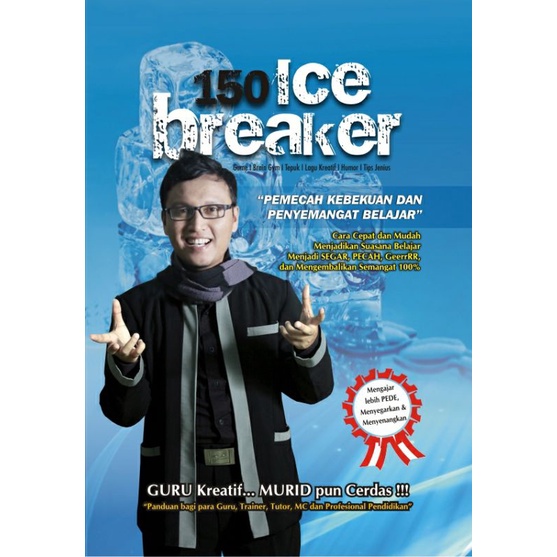 

BUKU AJI SYAFA 150 ICE BREAKER PEMECAH KEBEKUAN DAN PENYEMANGAT BELAJAR UNTUK GURU KREATIF