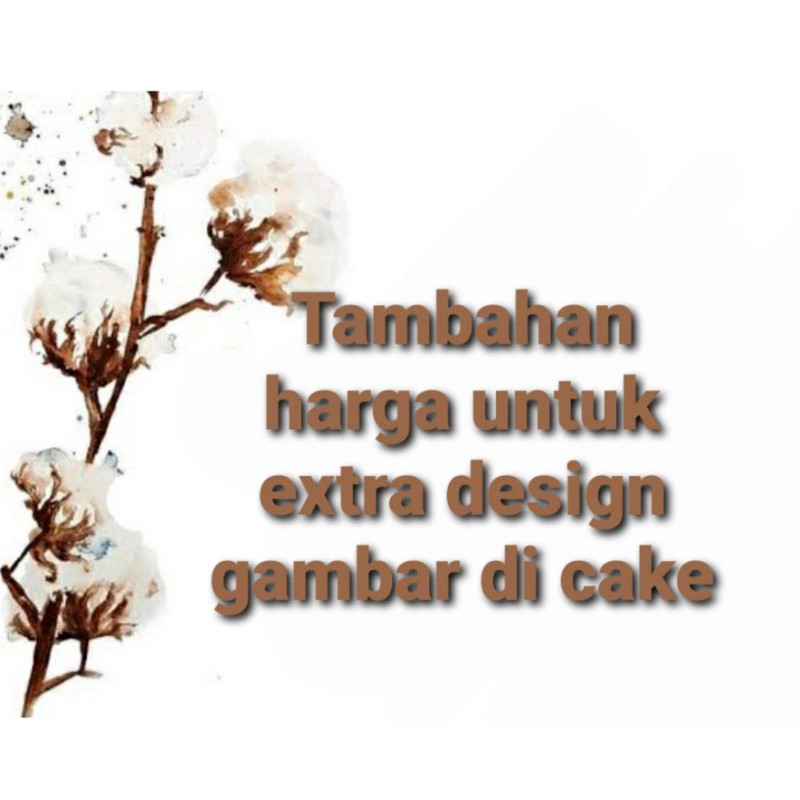 

Harga utk extra/tambahan design Bento dan cakebox