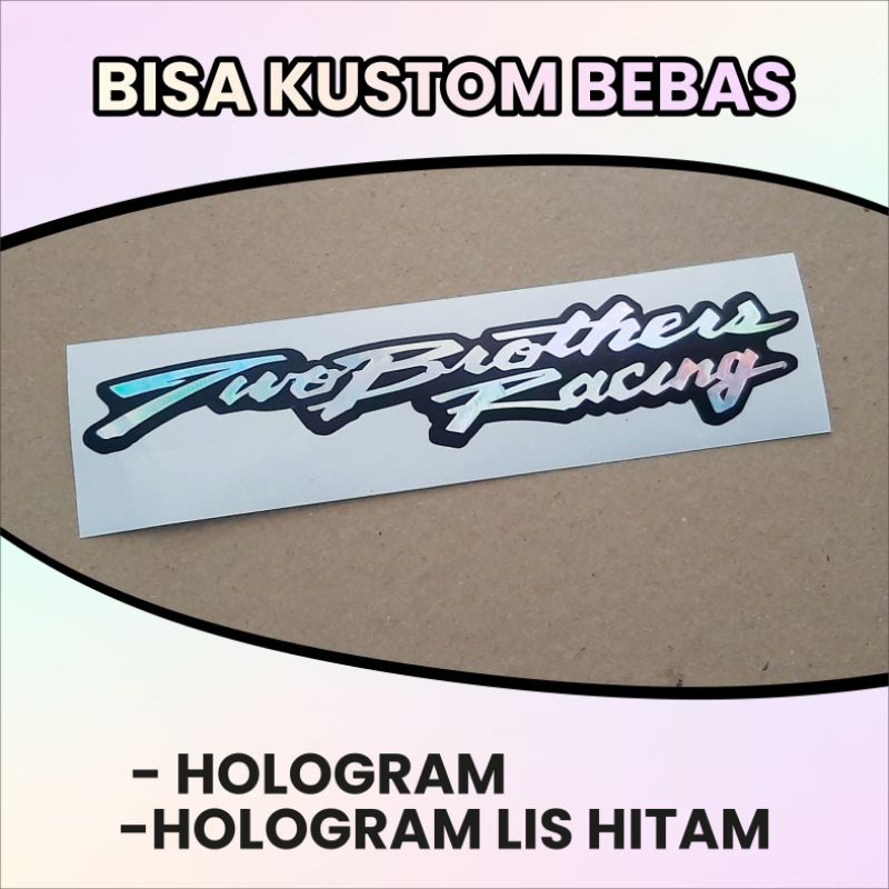 STIKER TWO BROTER RACING HOLOGRAM KUSTOM