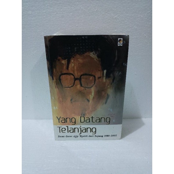 YANG DATANG TELANJANG Surat Surat Ajip Rosidi dari Jepang 1980-2002