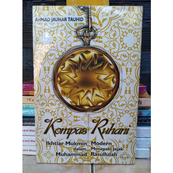 Kompas Ruhani (Ikhtiar Mukmin Modern dalam Menapaki Jejak Muhammad Rasulullah)