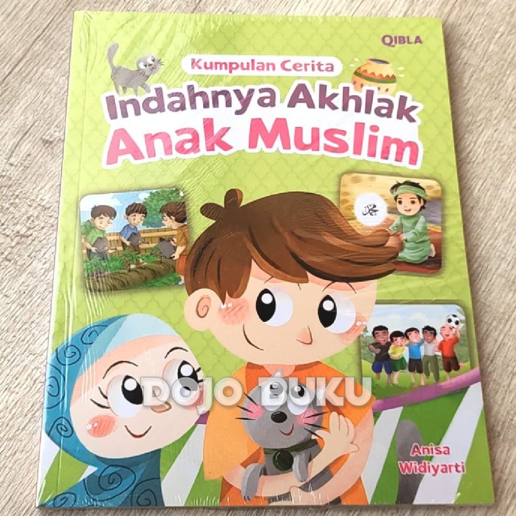 Kumpulan Cerita Indahnya Akhlak Anak Muslim by Anisa Widiyarti