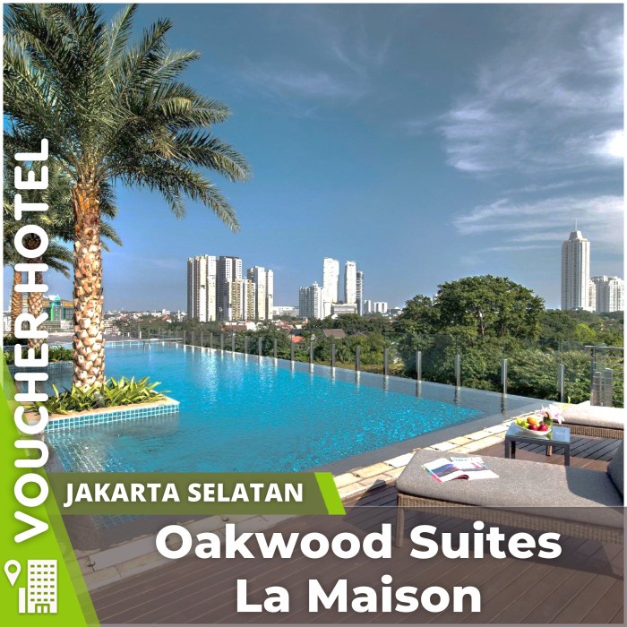 Oakwood Suites La Maison Jakarta Voucher Hotel Murah
