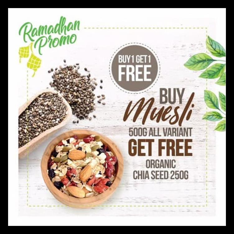 

Buy 1 Get 1 Free, Buy Muesli Get Free Organic Chia Seed 250Gr New