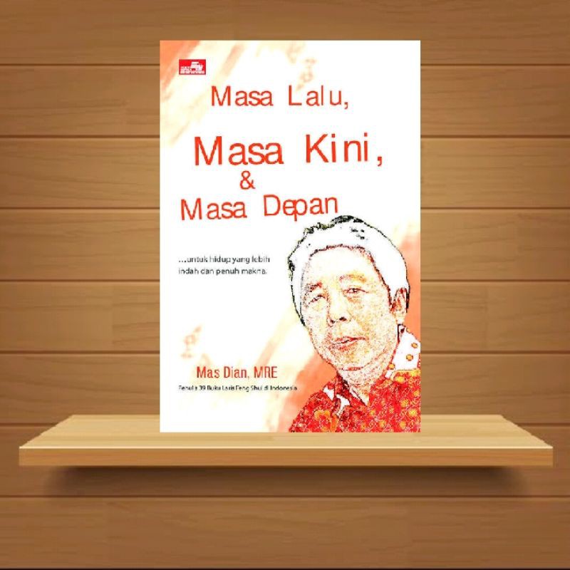 Masa Lalu, Masa Kini, dan Masa Depan
Buku oleh Mas Dian, MRE

