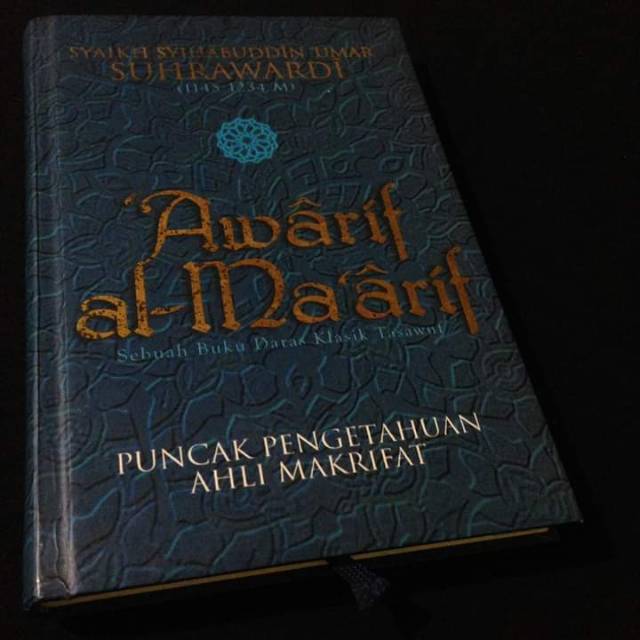 AWARIF AL MAARIF - Puncak Pengetahuan Ahli Makrifat - Syaikh Syihabuddin Umar Suhrawardi - Tasawuf