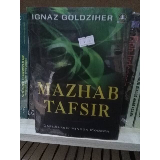 Mazhab Tafsir ; Dari Klasik hingga Modern - Ignaz Goldziher