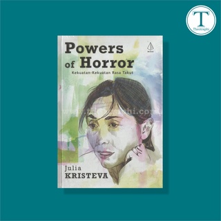 Jual Powers Of Horror; Kekuatan-Kekuatan Rasa Takut - Julia Kristeva ...