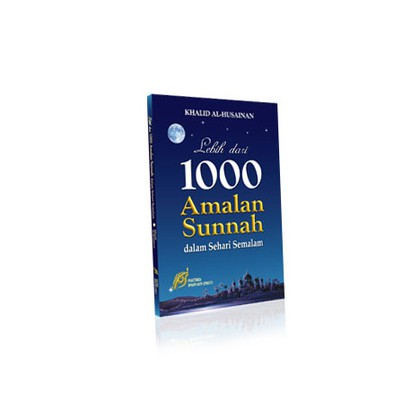 Lebih dari 1000 Amalan Sunnah dalam Sehari Semalam