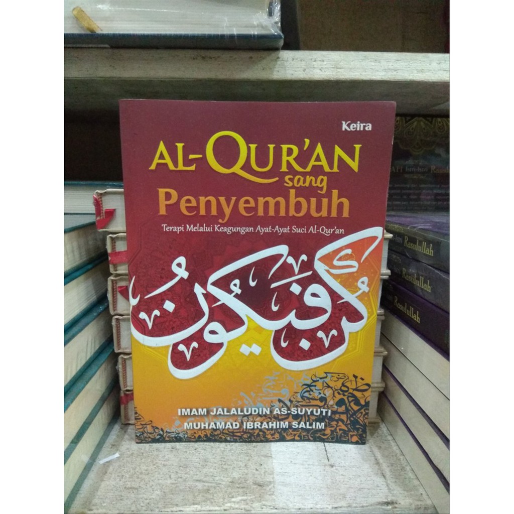 Al Quran Sang Penyembuh - Terapi Melalui Keagungan Ayat Ayat Suci Al Quran