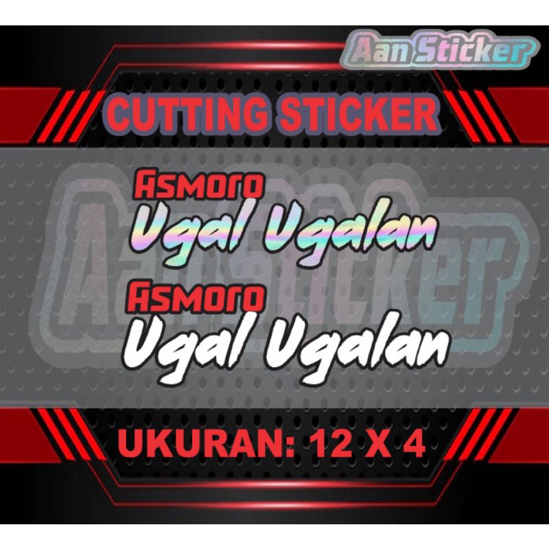 

stiker asmoro ugalugalan , stiker cutting , stiker virall