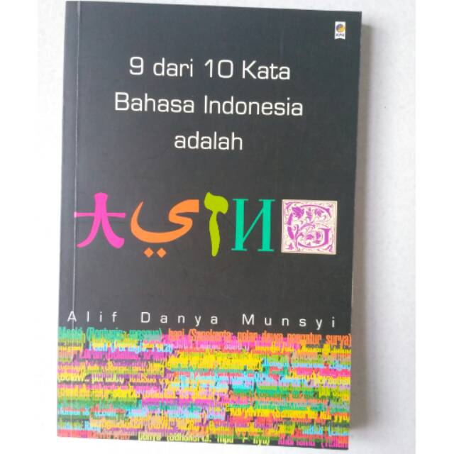 9 dari 10 kata bahasa indonesia adalah asing oleh alif danya munsyi alias remy sylado preloved