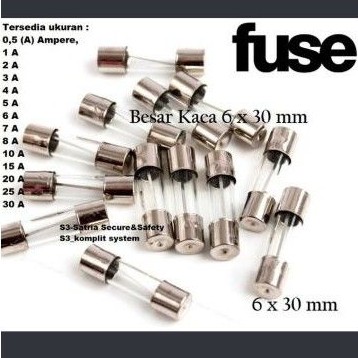 Sekring Kaca Besar Size 6x30mm / Fuse Glass