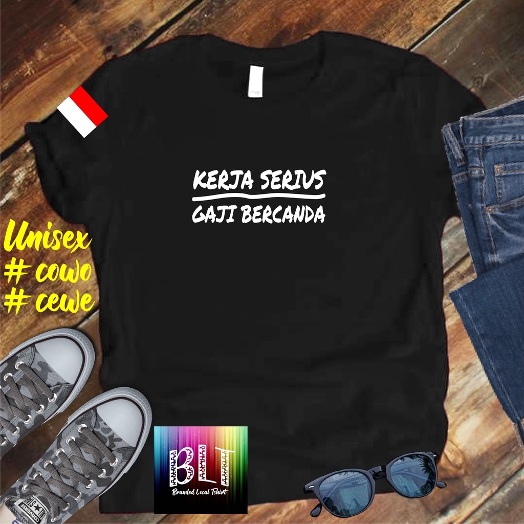 Cod/Kaos KERJA SERIUS GAJI BERCANDA BENDERA/Kaos Terlaris Kualitas Terjamin Kaos Pria Distro Hits2022/Kaos Murah Kaos Cotton 30s Kaos katun/Kaos Bergambar Kaos Distro Kaos Pria Dan Wanita Kaos Kata2 Lucu Kaos Viral/Kaos Promo/Best Seller