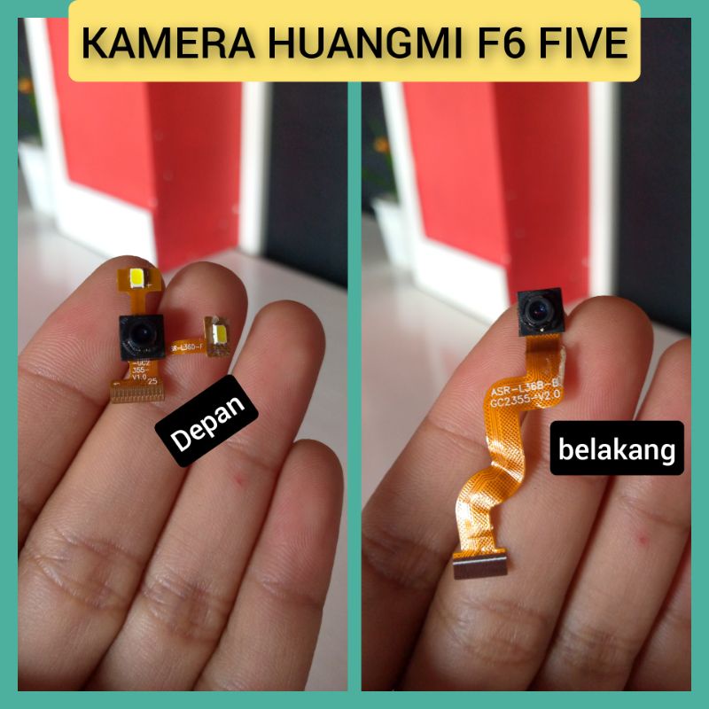 KAMERA DEPAN HUANGMI F6 FIVE KAMERA BELAKANG HUANGMI F6 FIVE ORI