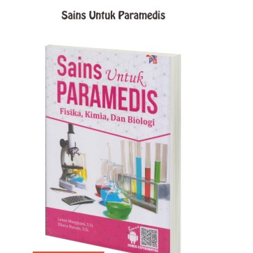 KEPERAWATAN : SAINS UNTUK PARAMEDIS FISIKA, KIMIA, DAN BIOLOGI
