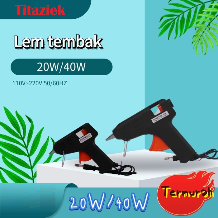

Lem tembak glue gun stick cair lengket refill 20W/40W - 20 Watt