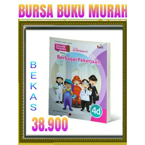 

TEMATIK TERPADU 4D BERBAGAI PERKERJAAN SD MI KELAS 4 K13N ERLANGGA