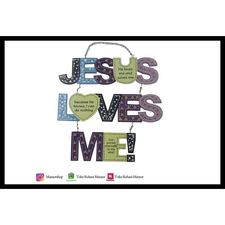 

Cenderamata Kristen - Hiasan Dinding - Pajangan - Hd3T Jesus Love Me Kode 498