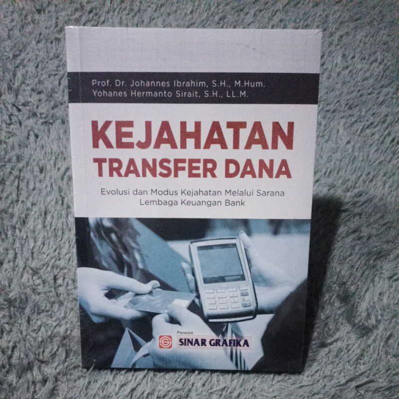 Kejahatan Transfer Dana Evolusi dan Modus Melalui Sarana Lembaga Keuangan Bank