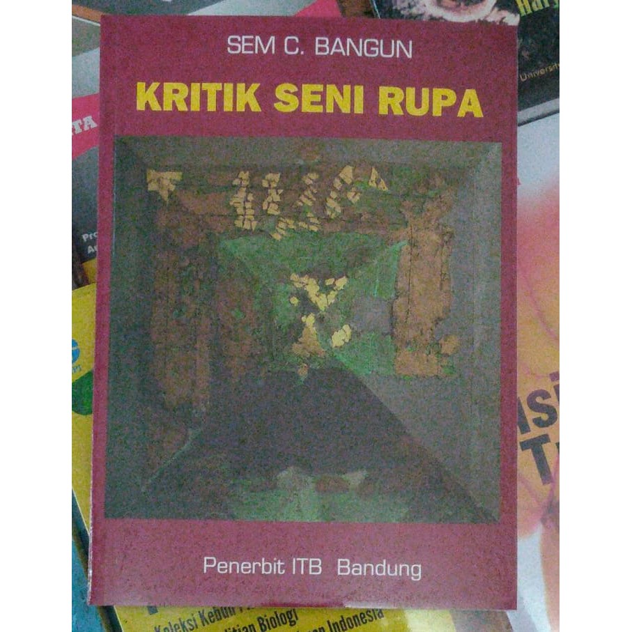 

BUKU KRITIK SENI RUPA - SEM C. BANGUN - ITB