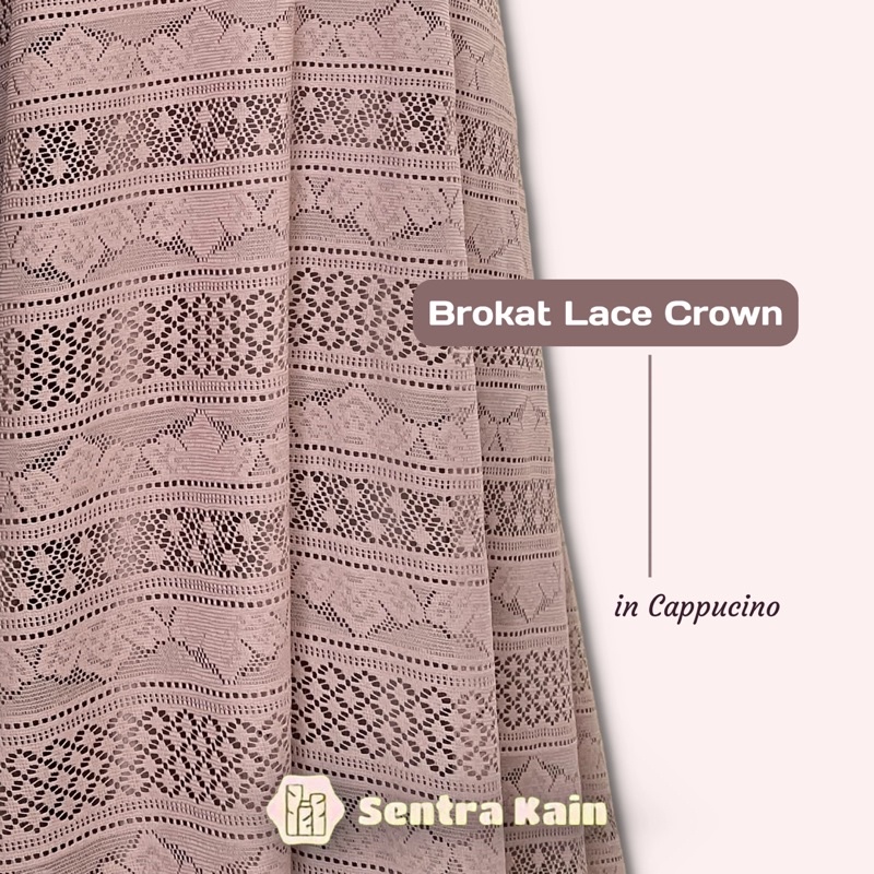 Bahan Brokat Lace Crown untuk Kebaya / Kain Kebaya warna Cappucino