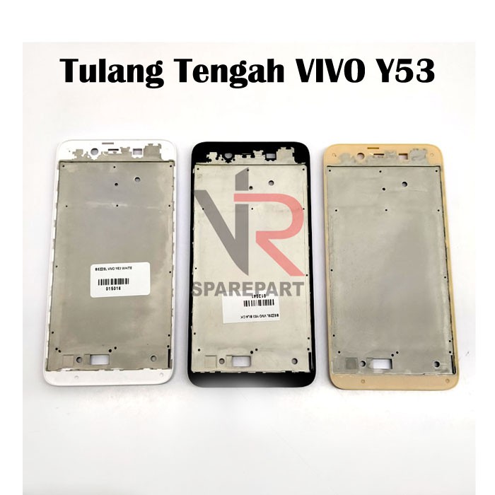 TULANG TENGAH VIVO Y53 / BEZZEL / MIDDLE FRAME