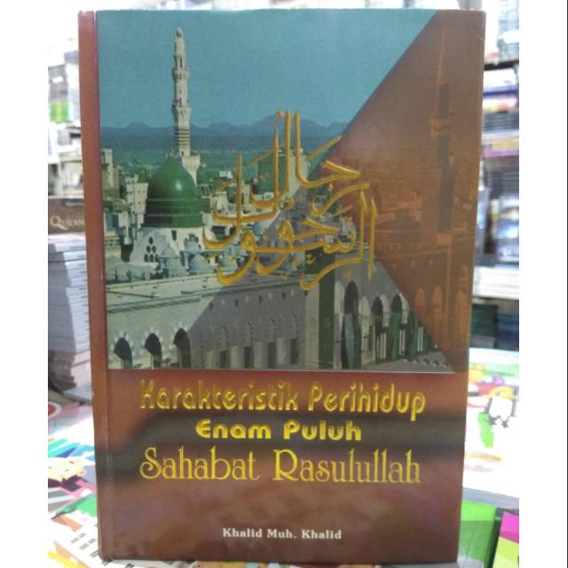 Karakteristik Perihidup Enam Puluh Sahabat Rasulullah - Karakteristik 60 Sahabat Rasulullah