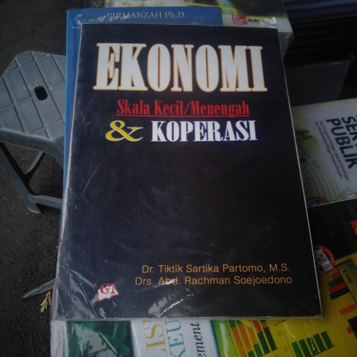 Ekonomi skala kecil menengah dan koperasi by Tiktik Sartika Partomo