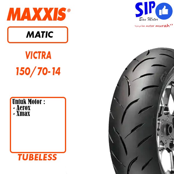 Ban motor matic Maxxis Victra 150/ 70 Ring 14 aerox xmax TUBELESS