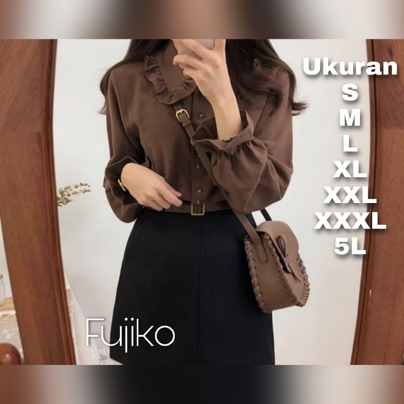 Fujiko Blouse Big Size Ukuran Size S M L XL 2XL 3XL 4XL XXL XXXL  XXXXL 2L 3L 4L 5L  Atasan Blouse Wanita Jumbo Atasan Big Size Kemeja Kerja Korea Over Size