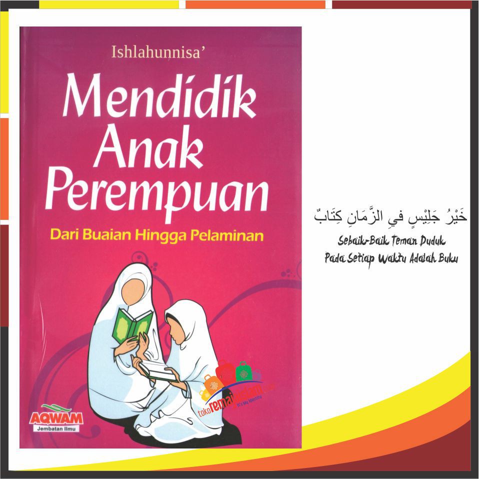 Cara Mendidik Anak Perempuan Parenting Nabawi Parenting Buku Parenting Aqwam Shopee Indonesia