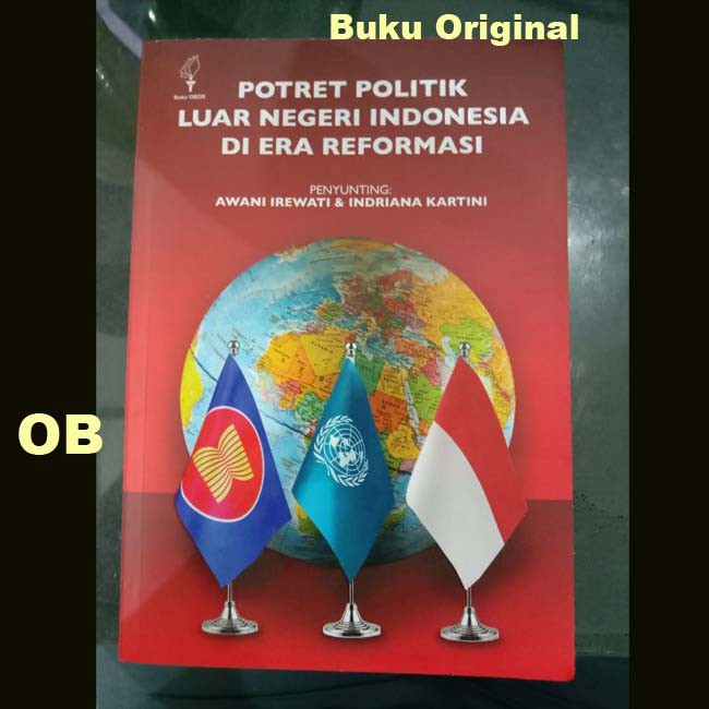 Potret Politik Luar Negeri Indonesia Di Era Reformasi