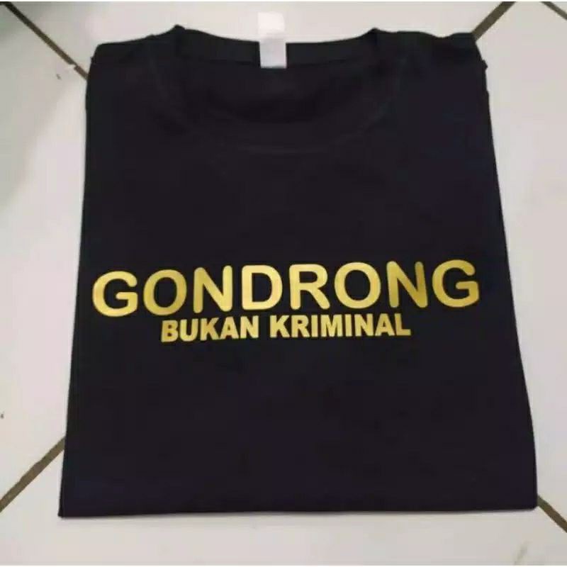 BAJU KAOS GONDRONG BUKAN KRIMINAL